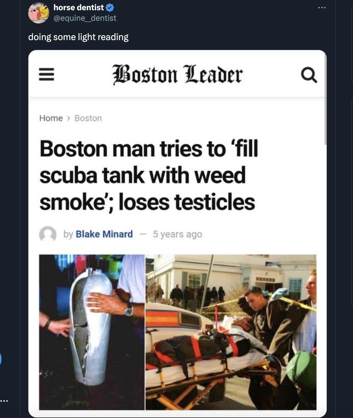 boston be a man meme - horse dentist doing some light reading Iii Boston Leader Home > Boston Boston man tries to 'fill scuba tank with weed smoke'; loses testicles by Blake Minard 5 years ago a